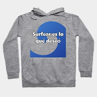 Surfing is what I want Hoodie